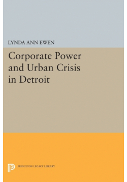Corporate Power and Urban Crisis in Detroit