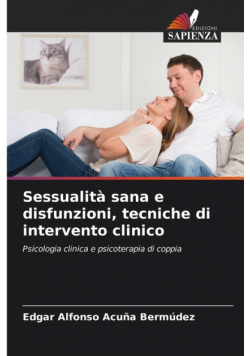 Sessualità sana e disfunzioni, tecniche di intervento clinico
