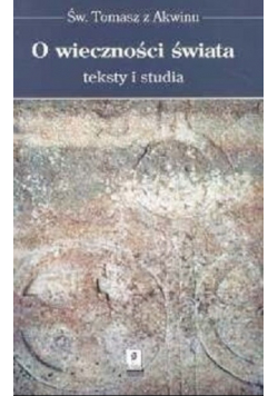 O wieczności świata Teksty i studia