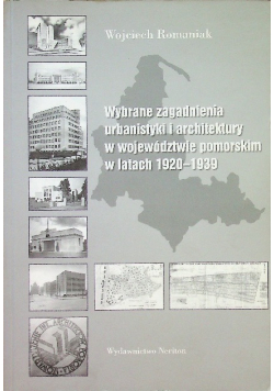 Wybrane zagadnienia urbanistyki i architektury w województwie pomorskim w latach 1920 - 1939