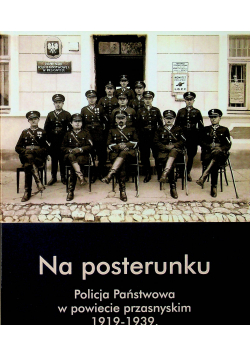 Na posterunku Policja Państwowa w powiecie przasnyskim 1919 1939
