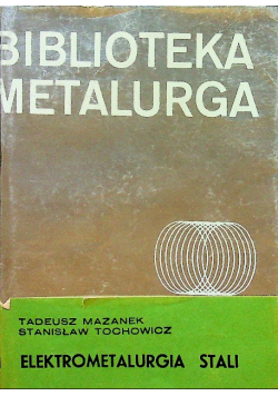 Biblioteka metalurga - elektrometalurgia stali