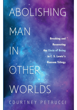 Abolishing Man in Other Worlds