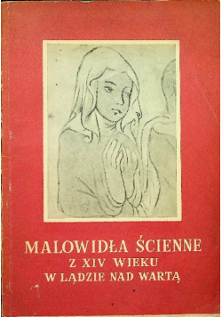 Malowidła ścienne z XIV wieku w Lądzie nad Wartą