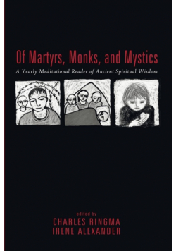 Of Martyrs, Monks, and Mystics
