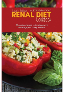 Easy to Follow Renal Diet Cookbook