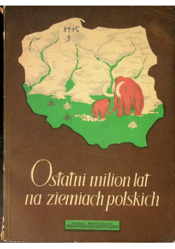 Ostatni milion lat na ziemiach polskich
