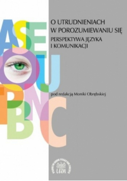 O utrudnieniach w porozumiewaniu się perspektywa języka i komunikacji