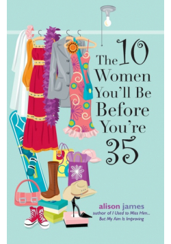 The 10 Women You'll Be Before You're 35