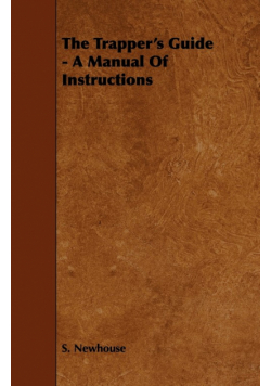 The Trapper's Guide - A Manual of Instructions