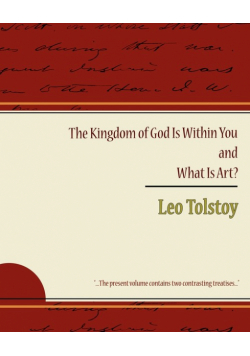The Kingdom of God Is Within You and What Is Art?