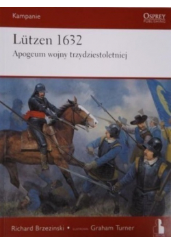 Lutzen 1632 Apogeum wojny trzydziestoletniej
