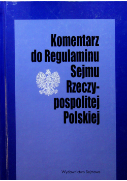 Komentarz do Regulaminu Sejmu Rzeczypospolitej Polskiej
