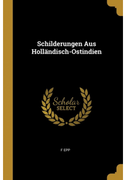 Schilderungen Aus Holländisch-Ostindien