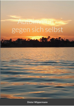 Autoimmun - gegen sich selbst