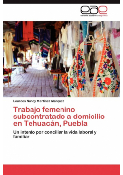 Trabajo Femenino Subcontratado a Domicilio En Tehuacan, Puebla