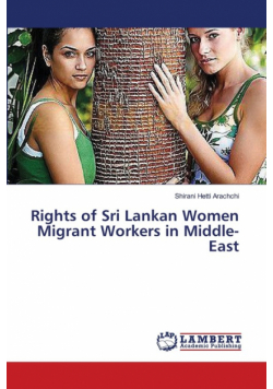 Rights of Sri Lankan Women Migrant Workers in Middle-East