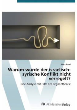 Warum wurde der israelisch-syrische Konflikt nicht verregelt?