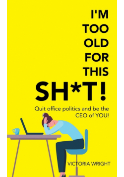 I'm Too Old for This Sh*T!