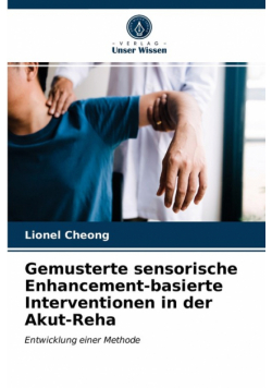 Gemusterte sensorische Enhancement-basierte Interventionen in der Akut-Reha