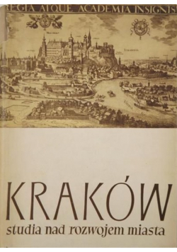 Kraków Studia nad rozwojem miasta