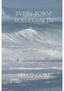 Every Form You Come In
