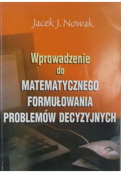 Wprowadzenie do matematycznego formułowania problemów decyzyjnych