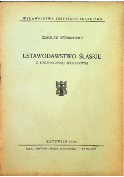 Ustawodawstwo Śląskie o ubezpieczeniu społecznym 1938 r.