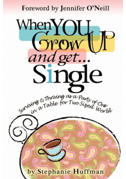 When You Grow Up and Get...Single