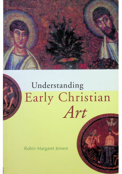 Understanding early Christian Art