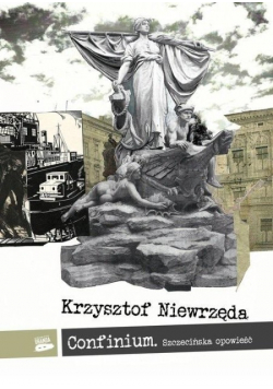 Confinium Szczecińska opowieść