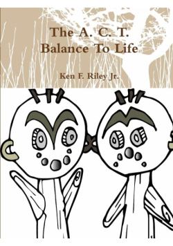 The A C T Balance To Life