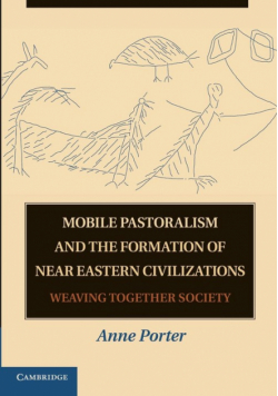 Mobile Pastoralism and the Formation of Near Eastern Civilizations