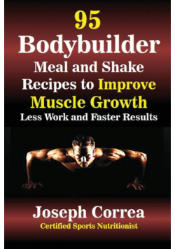 95 Bodybuilder Meal and Shake Recipes to Improve Muscle Growth