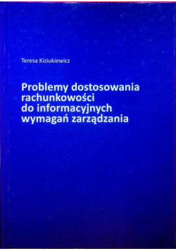 Problemy dostosowania rachunkowości do informacyjnych wymagań zarządzania
