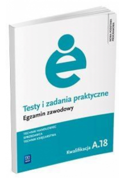 Testy i zad. prakt. Tech. handlowiec kwal. A.18
