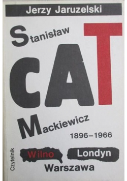 Stanisław Cat - Mackiewicz 1896 - 1966