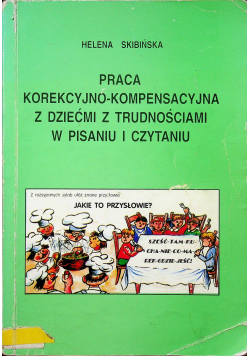 Praca korekcyjno kompensacyjna z dziećmi z trudnościami w pisaniu i czytaniu
