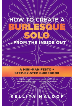 How to Create a Burlesque Solo ...From the Inside Out