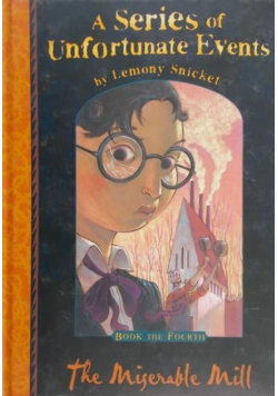 A series of unfortunate events The Miserable mill