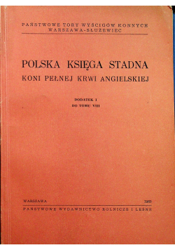 Polska księga stadna koni pełnej krwi angielskiej dodatek I do tomu VIII