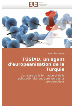 Tüsiad, un agent d''européanisation de la turquie