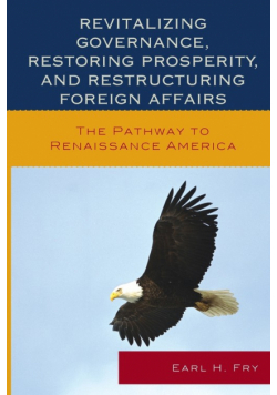 Revitalizing Governance, Restoring Prosperity, and Restructuring Foreign Affairs