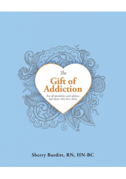 The Gift of Addiction