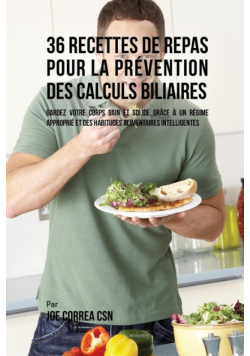 36 Recettes de Repas pour la prévention des calculs biliaires