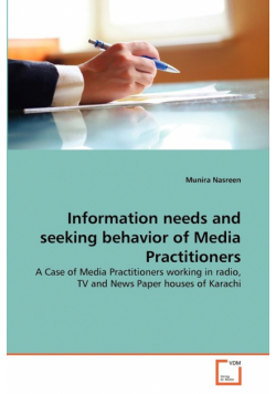 Information needs and seeking behavior of Media Practitioners