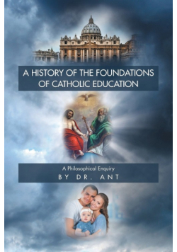 A History of the Foundations of Catholic Education