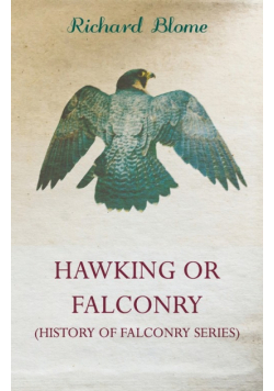 Hawking or Falconry (History of Falconry Series)