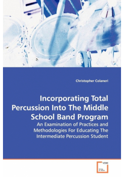 Incorporating Total Percussion Into The Middle  School Band Program