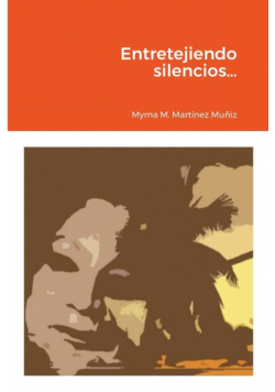 Entretejiendo silencios...